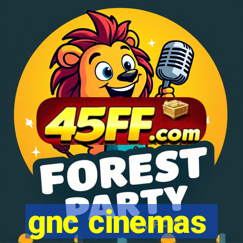 gnc cinemas